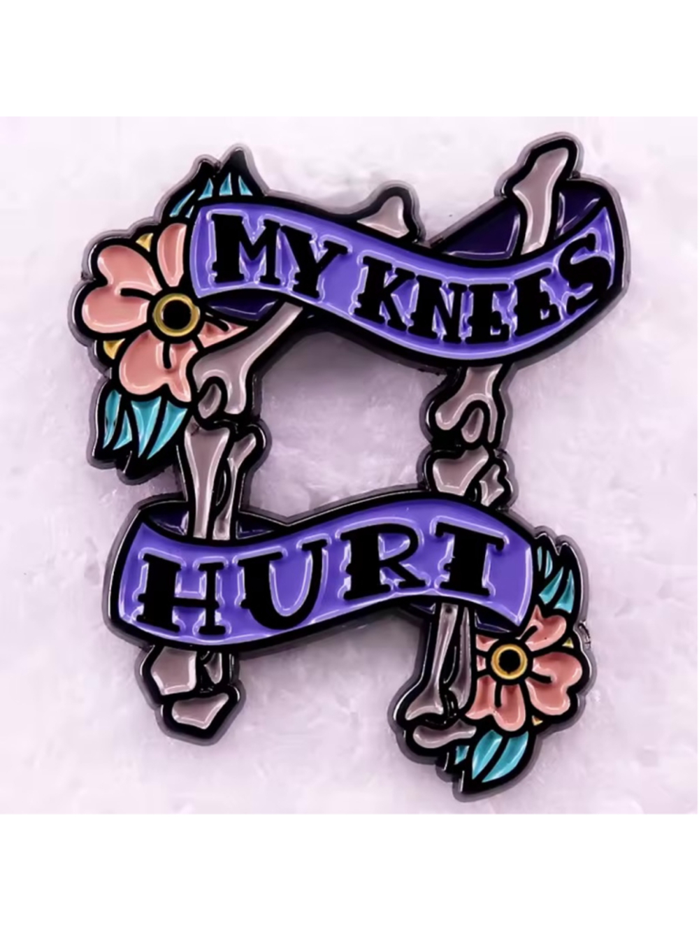 "My Knees Hurt" Enamel Pin